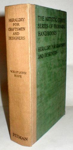 Seller image for Heraldry for Craftsmen & Designers. 'The Artistic Crafts Series of Technical Handbooks.' for sale by John Turton