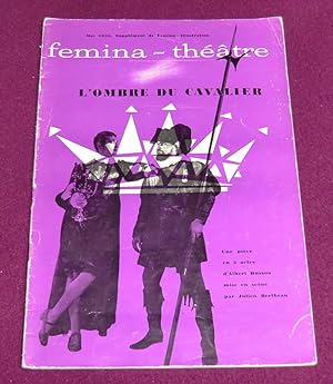 Imagen del vendedor de FEMINA - THEATRE L'ombre du cavalier a la venta por LE BOUQUINISTE