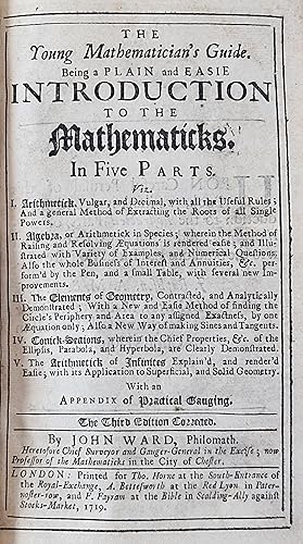 The Young Mathematician's Guide. Being a Plain and Easie Introduction to the Mathematicks. In Fiv...