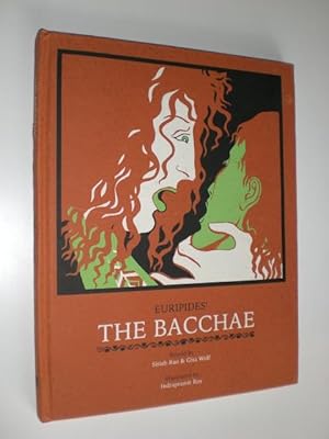 Seller image for The Bacchae. Retold by Sirish Rao & Gita Wolf. Illustrated by Indrapramit Roy. for sale by Stefan Kpper