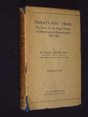 Image du vendeur pour Twenty-Five Years : the Story of the Royal College of Obstetricians and Gynaecologists 1929-1954 (SIGNED COPY) mis en vente par BOOKBARROW (PBFA member)