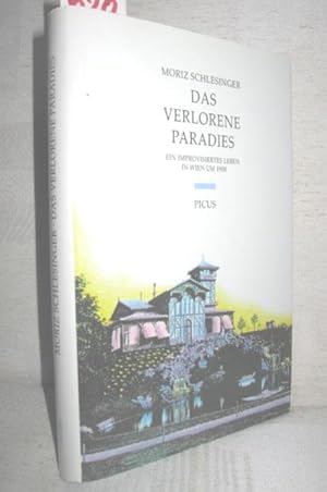 Bild des Verkufers fr Das verlorene Paradies (Ein improvisiertes Leben in Wien um 1900) zum Verkauf von Antiquariat Zinnober