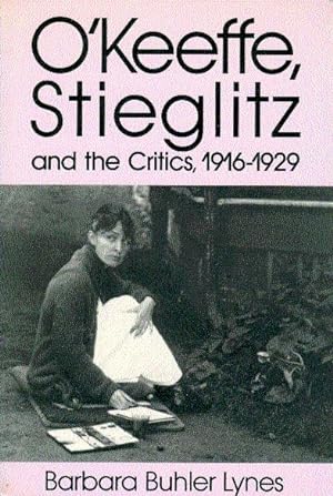 Bild des Verkufers fr O'Keeffe, Stieglitz and the Critics, 1916-1929 zum Verkauf von LEFT COAST BOOKS