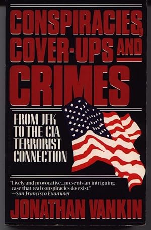 Conspiracies, Cover-Ups and Crimes - From JFK To The CIA Terrorist Connection