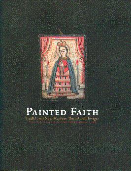 Imagen del vendedor de Painted Faith: Traditional New Mexican Devotional Images a la venta por LEFT COAST BOOKS