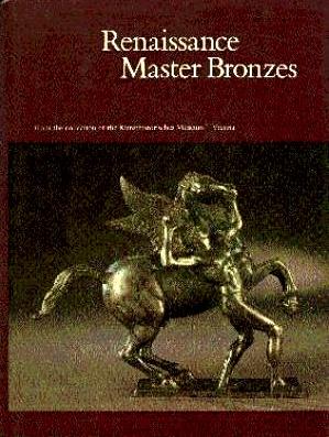 Immagine del venditore per Renaissance Master Bronzes from the Collection of the Kunsthistorisches Museum, Vienna venduto da LEFT COAST BOOKS