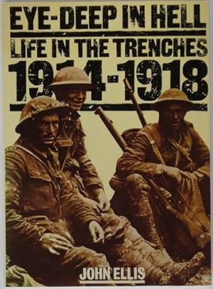 Seller image for Eye-Deep In Hell: Life in the Trenches 1914-1918 for sale by Hall of Books