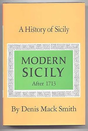 A HISTORY OF SICILY: MODERN SICILY AFTER 1713.