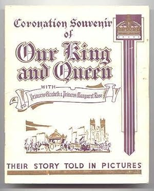 CORONATION SOUVENIR OF OUR KING AND QUEEN WITH PRINCESS ELIZABETH & PRINCESS MARGRET ROSE. THEIR ...