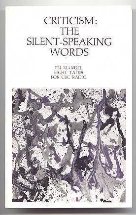 Seller image for CRITICISM: THE SILENT-SPEAKING WORDS. EIGHT TALKS FOR CBC RADIO. for sale by Capricorn Books