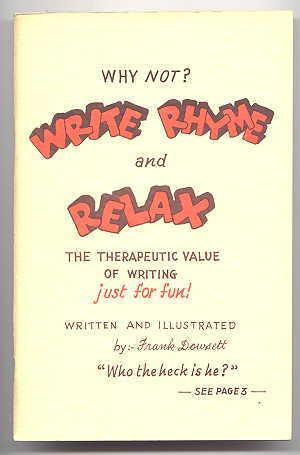 WHY NOT? WRITE RHYME AND RELAX. THE THERAPEUTIC VALUE OF WRITING JUST FOR FUN.