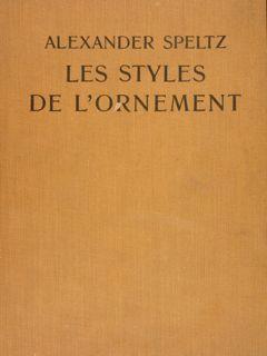 LES STYLES DE L'ORNEMENT depuis les temps préhistoriques jusqu'au milieu du XIX ieme siècle.