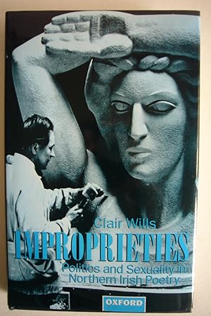 Seller image for Improprieties: Politics and Sexuality in Northern Irish Poetry for sale by J.F. Wickwire Books
