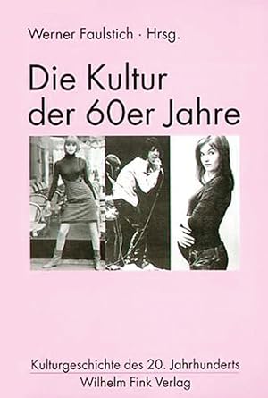 Seller image for Die Kultur d. 60er Jahre/Faulstich,W.(Hg.) for sale by artbook-service