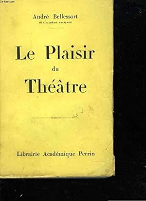 Seller image for Andr Bellessort,. Le Plaisir du thtre: 3e dition for sale by JLG_livres anciens et modernes