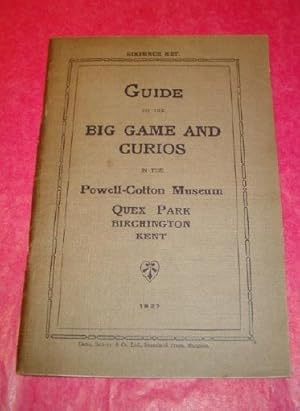 GUIDE TO THE BIG GAME CURIOS in the Powell-Cotton Museum, Quex Park, Birchington, Kent