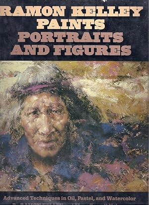 Seller image for RAMON KELLEY PAINTS PORTRAITS AND FIGURES for sale by Columbia Books, ABAA/ILAB, MWABA