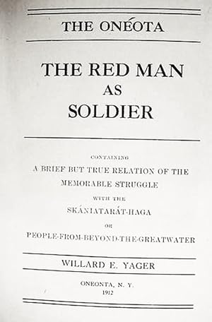 The Oneota / The Red Man / As / Soldier / Containing / A Brief But True Relation Of The / Memorab...