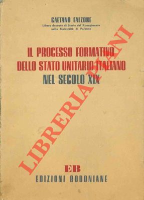 Imagen del vendedor de Il processo formativo dello stato unitario italiano nel secolo XIX. a la venta por Libreria Piani