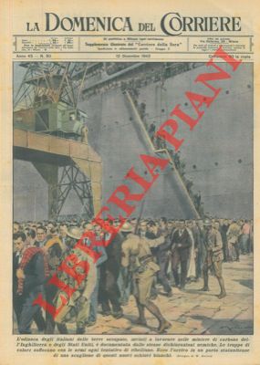 Italiani delle terre occupate deportati a lavorare nelle miniere americane. L'arrivo in un porto ...