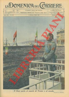 Il Duce, a Trieste, parla al popolo e al mondo.