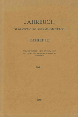 Jahrbuch fur Geschichte und Kunst des Mittelrheins. Beihefte. Hefte 1.