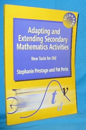 Adapting and Extending Secondary Mathematics Activities: New Tasks for Old