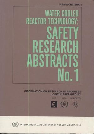 Water Cooled Reactor Technology: Safety Research Abstracts No. 1
