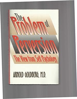 Imagen del vendedor de THE PROBLEM OF PERVERSION: The View From Self Psychology. a la venta por Chris Fessler, Bookseller