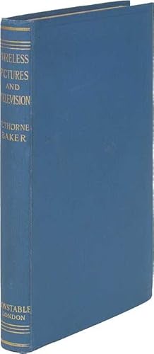 Seller image for Wireless Pictures and Television: A Practical Description of the Telegraphy of Pictures, Photographs and Visual Images for sale by Between the Covers-Rare Books, Inc. ABAA