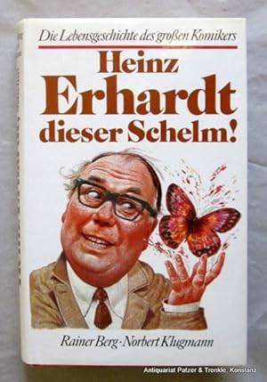 Heinz Erhardt, dieser Schelm! Die Lebensgeschichte des großen Komikers. Lizenzausgabe des Fackelt...