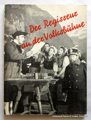 Der Regisseur an der Volksbühne. Glarus, Selbstverlag, (1940). 144 S. Illustrierter Or.-Kart. (Be...