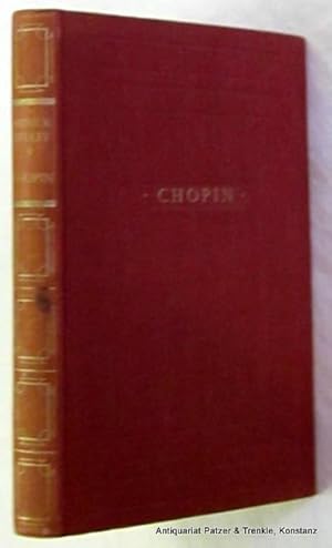 Seller image for Chopin. Zrich, Bchergilde Gutenberg, 1950. Mit Portrt. 274 S. Or.-Lwd.; gering fleckig. for sale by Jrgen Patzer