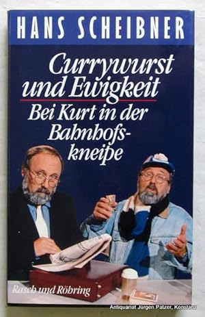 Currywurst und Ewigkeit. Bei Kurt in der Bahnhofskneipe. 28 satirische Monologe. Hamburg, Rasch u...