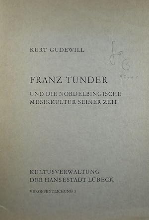 Bild des Verkufers fr Franz Tunder, und die Nordelbingische Musikkultur seiner Zeit zum Verkauf von Austin Sherlaw-Johnson, Secondhand Music