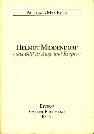 Helmut Middendorf - "Das Bild ist Auge und Körper". Ausstellung 1984 in der Galerie Buchmann, Basel.