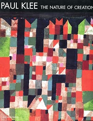 Paul Klee. The nature of creation.Works 1914-1940.
