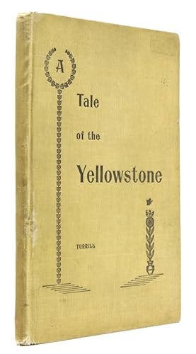 Seller image for A Tale of the Yellowstone or In a Wagon through Western Wyoming and Wonderland for sale by James Cummins Bookseller, ABAA