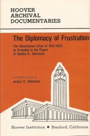 Seller image for The Diplomacy of Frustration: The Manchurian Crisis of 1931-1933 as Revealed in the Papers of Stanley K. Hornbeck for sale by Works on Paper