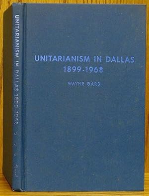 Unitarianism in Dallas, 1899-1968 (SIGNED) An Outline History of the First Unitarian Church of Da...
