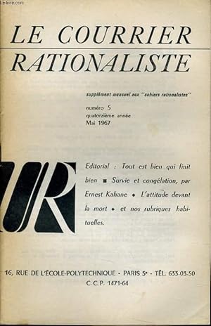 Seller image for LE COURRIER RATIONALISTEn5 (supplment mensuel aux "cahiers rationalistes" ) : Tout est bien qui finit bien - Survie et conglation- L'attitude devant la mort - et nos rubriques habituelles for sale by Le-Livre