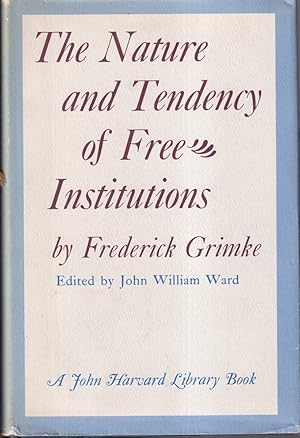 Seller image for The Nature And Tendency Of Free Institutions for sale by Jonathan Grobe Books