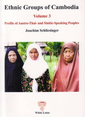 Image du vendeur pour Ethnic Groups of Cambodia. Volume 3. Profile of the Austro-Thai and Sinitic Speaking Peoples. mis en vente par Asia Bookroom ANZAAB/ILAB