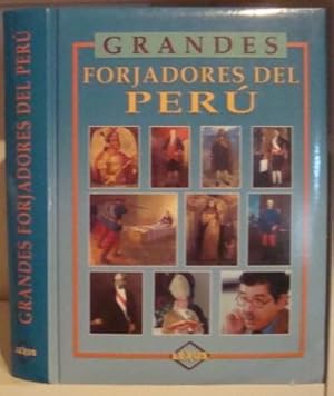 Seller image for Grandes forjadores del Peru. Los grandes protagonistas de la historia Peruana for sale by BRIMSTONES