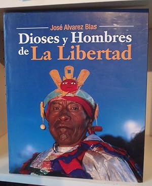 Dioses y Hombres de La Libertad