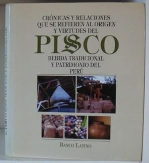 Imagen del vendedor de Crnicas y Relaciones que se refieren al origen y virtudes del Pisco. Bebida tradicional y patrimonio cultural del Per a la venta por BRIMSTONES