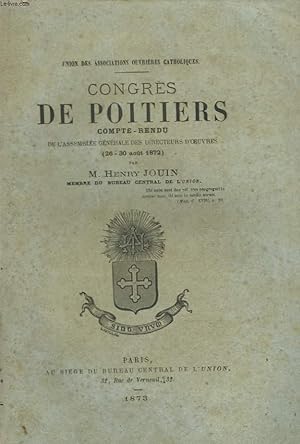 Bild des Verkufers fr CONGRES DE POITIERS. COMPTE-RENDU DE L'ASSEMBLEE GENERALE DES DIRECTEURS D'OEUVRES (26-30 AOT 1872). zum Verkauf von Le-Livre