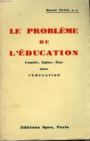 Imagen del vendedor de LE PROBLEME DE L'EDUCATION. FAMILLE, EGLISE, ETAT DANS L'EDUCATION. a la venta por Le-Livre