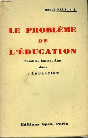 Imagen del vendedor de LE PROBLEME DE L'EDUCATION. FAMILLE, EGLISE, ETAT DANS L'EDUCATION. a la venta por Le-Livre