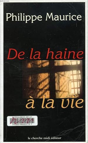 Image du vendeur pour DE LA HAINE A LA VIE mis en vente par Le-Livre